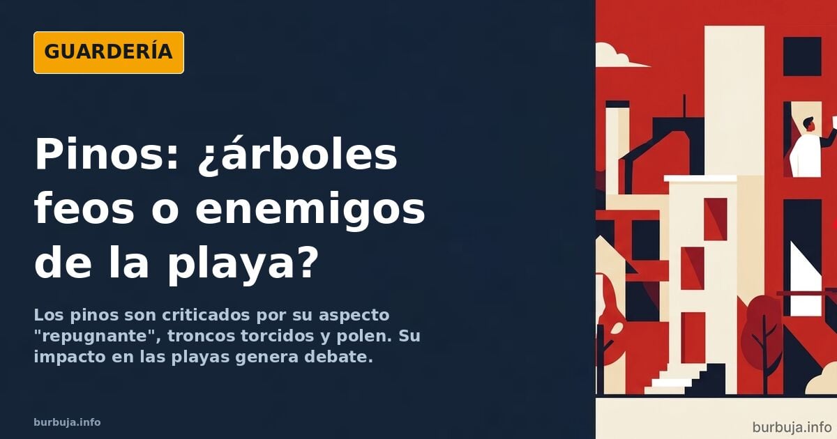 Los pinos, esos árboles da repelúsntes.