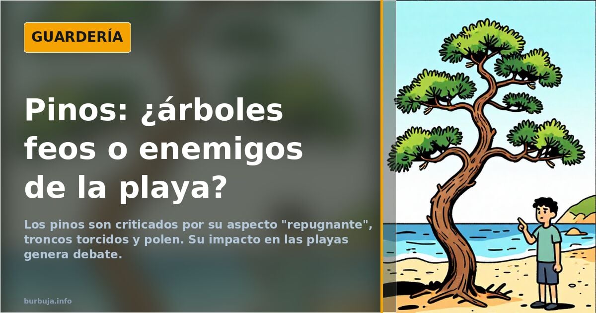 Los pinos, esos árboles da repelúsntes.