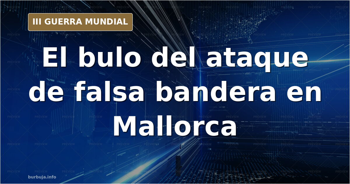 Unverified Tweet Attributes False Flag Attacks in Mallorca to CIA
