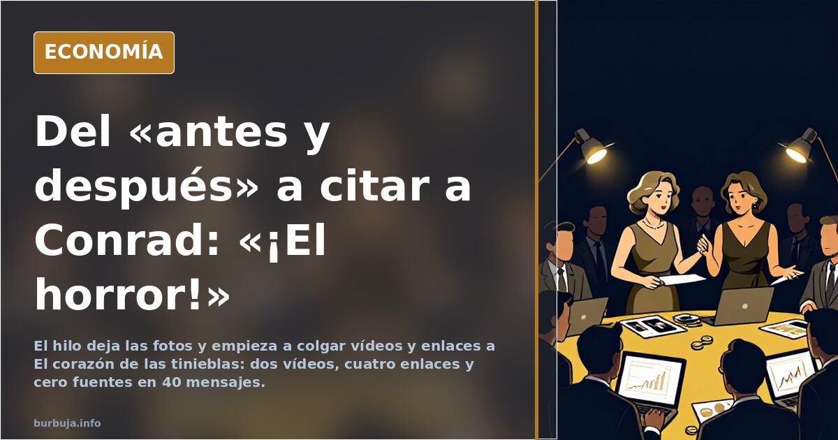 Del «antes y después» a citar a Conrad: «¡El horror!»