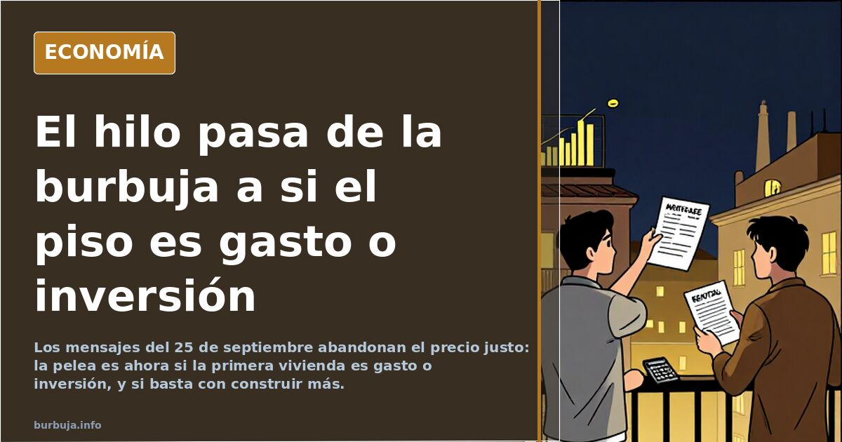 El hilo pasa de la burbuja a si el piso es gasto o inversión