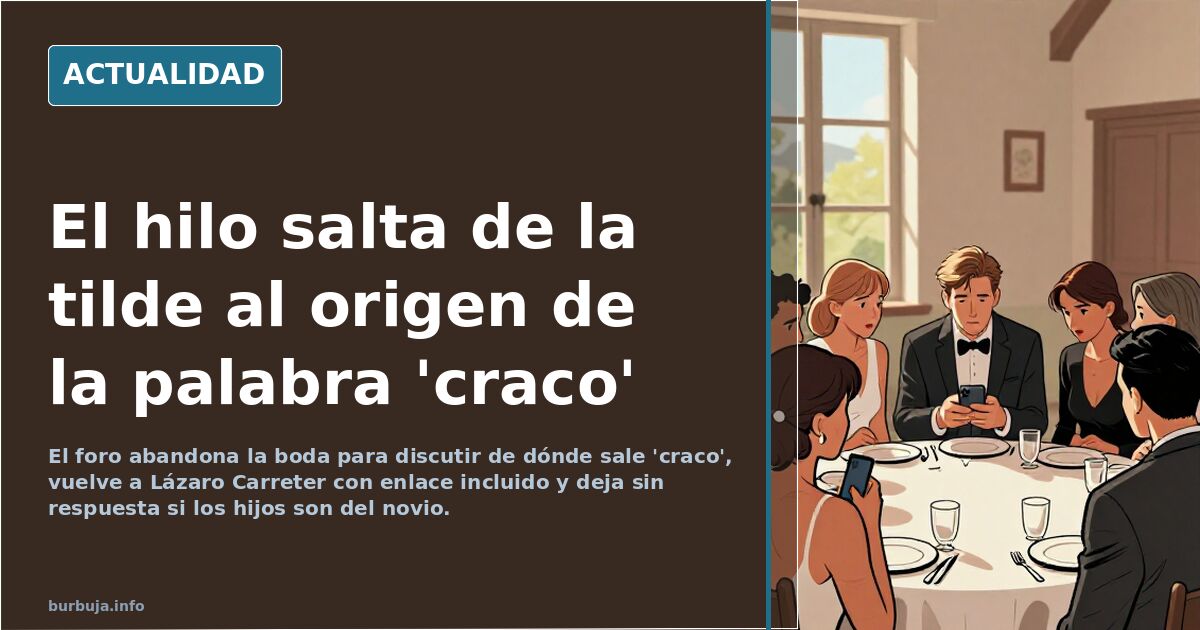 El hilo salta de la tilde al origen de la palabra 'craco'
