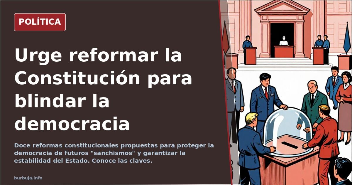 Doce reformas constitucionales urgentes (Carlos Martínez Gorriarán en Vozpópuli)