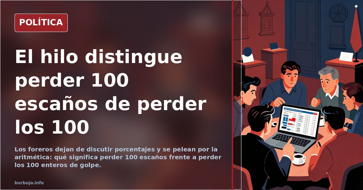 El hilo distingue perder 100 escaños de perder los 100