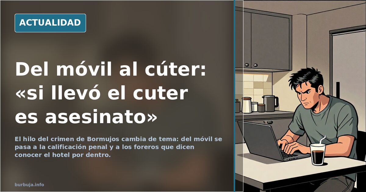 Del móvil al cúter: «si llevó el cuter es asesinato»