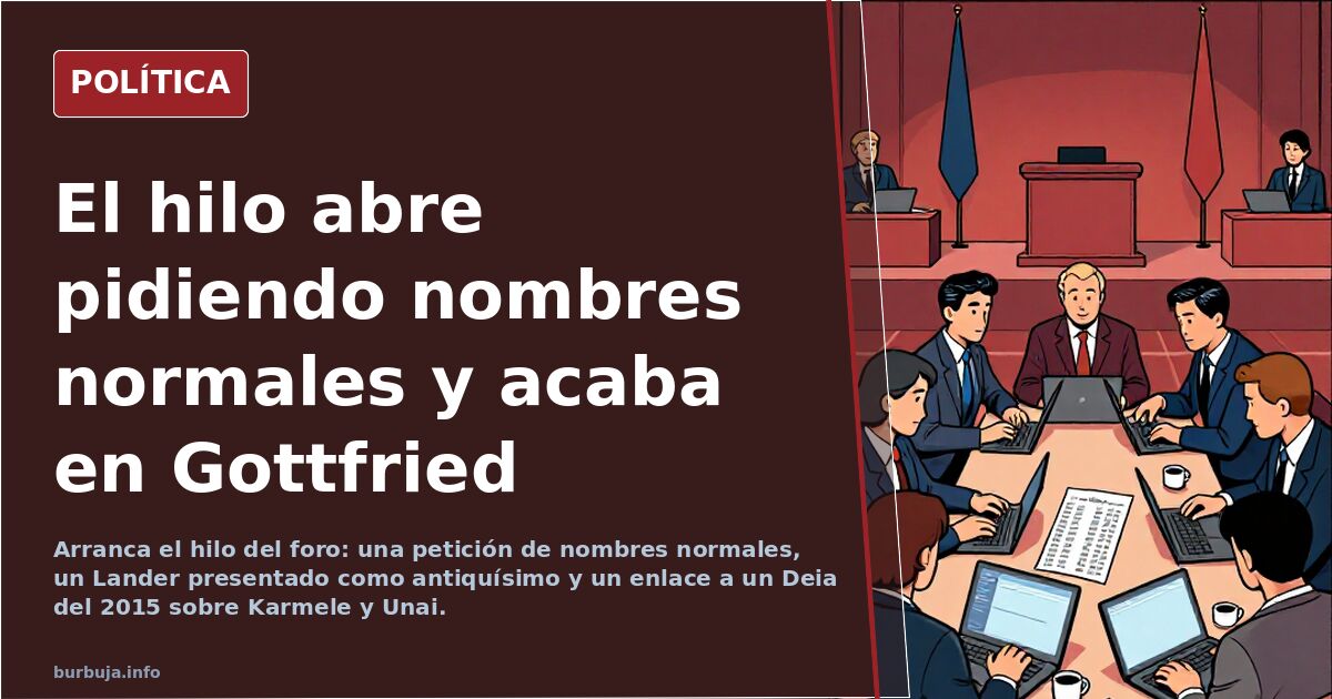El hilo abre pidiendo nombres normales y acaba en Gottfried