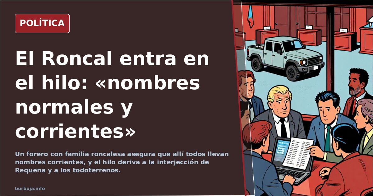 El Roncal entra en el hilo: «nombres normales y corrientes»