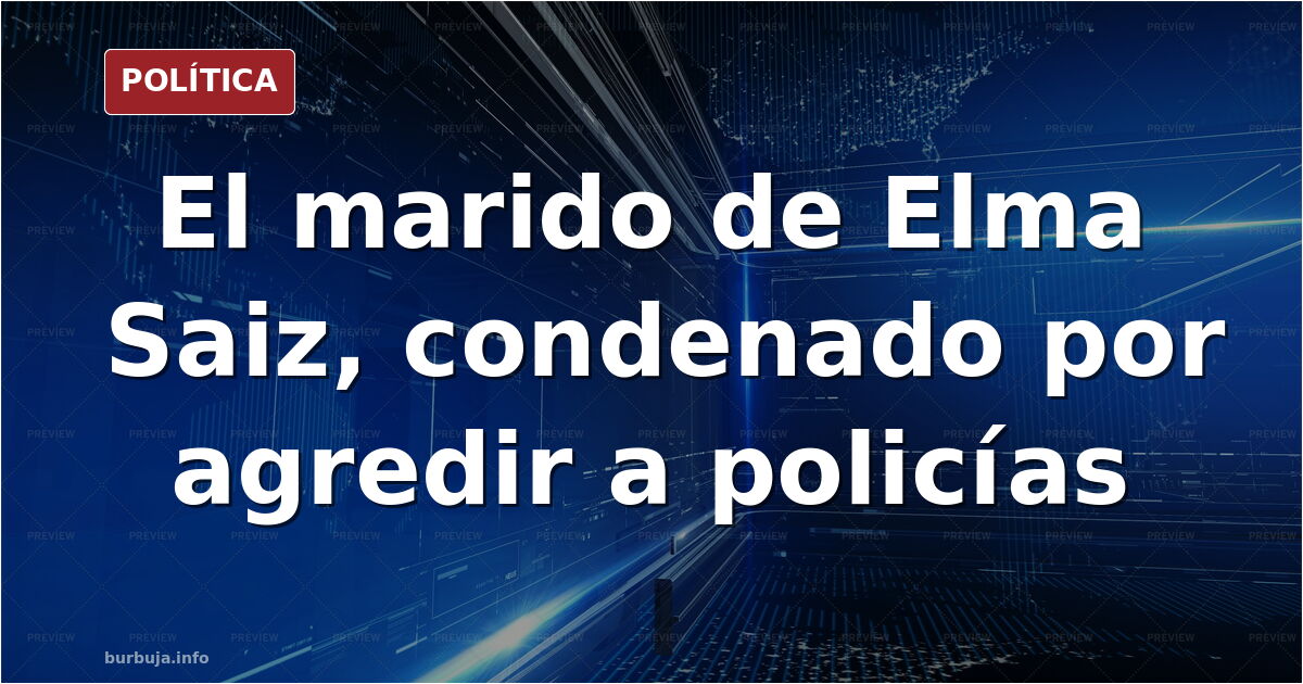 Del ex marido de Oltra al marido de Elma Saiz.