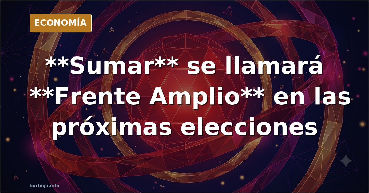 Sumar se presentará en las próximas elecciones con el nombre de "frente Amplio".