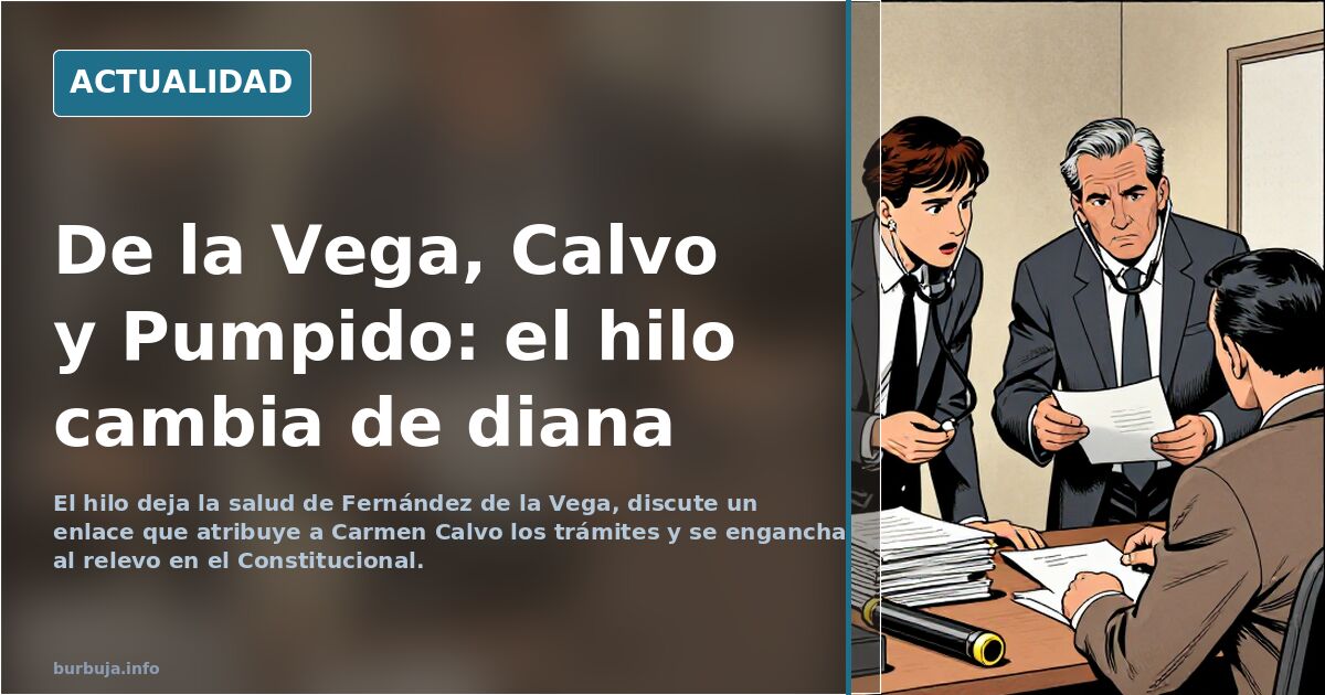 De la Vega, Calvo y Pumpido: el hilo cambia de diana