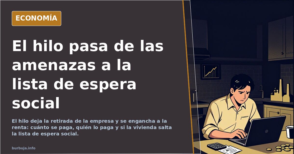 El hilo pasa de las amenazas a la lista de espera social