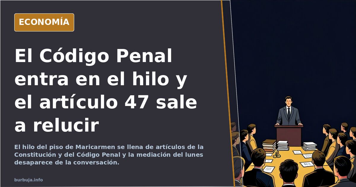 El Código Penal entra en el hilo y el artículo 47 sale a relucir