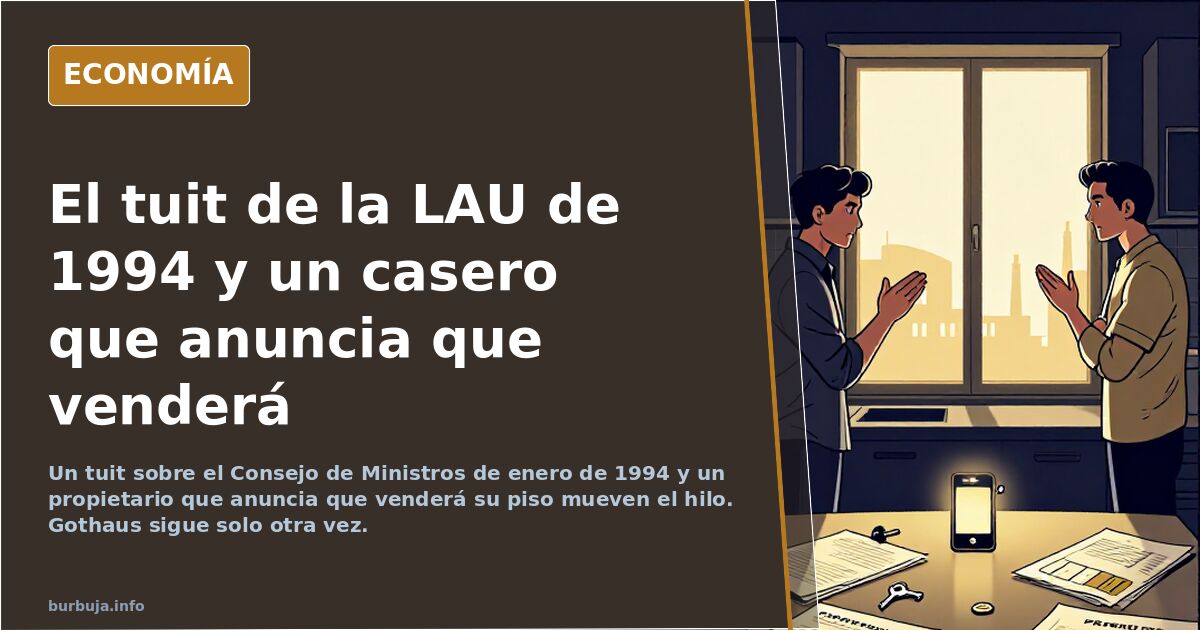 El tuit de la LAU de 1994 y un casero que anuncia que venderá