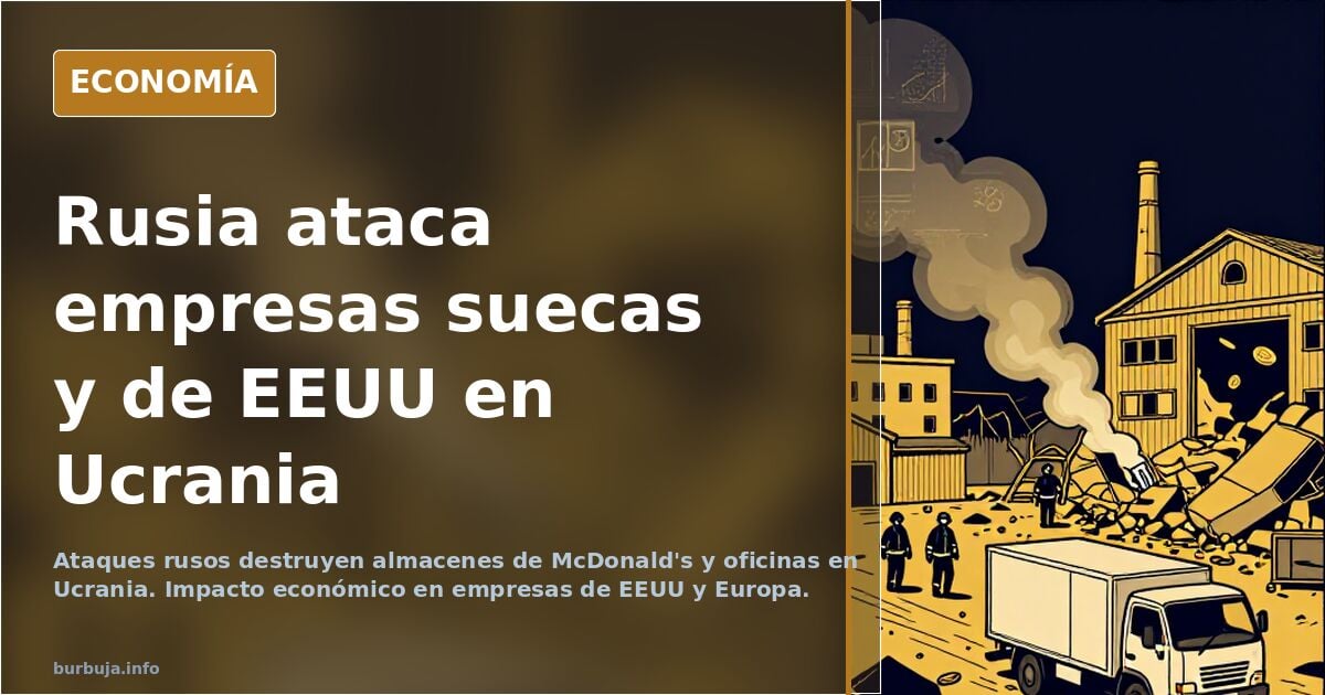 Nueva etapa en la guerra: Rusia está misilizando las empresas de EEUU y EU en Ucrania