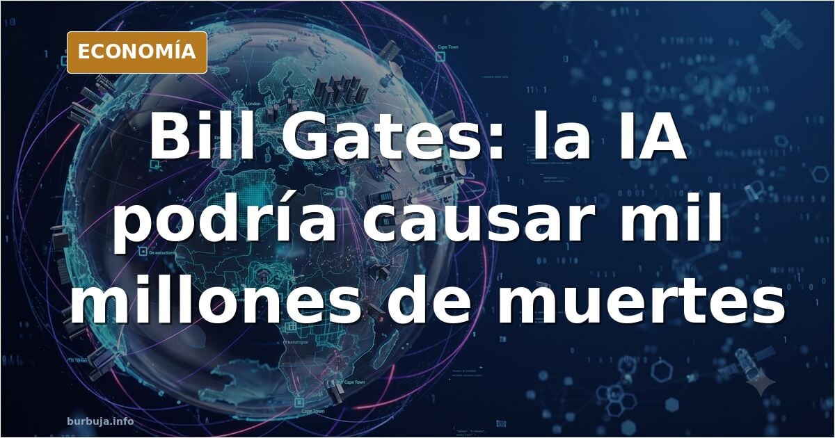 Bill Gates advierte que la IA es lo suficientemente poderosa como para causar "mil millones de glorias".
