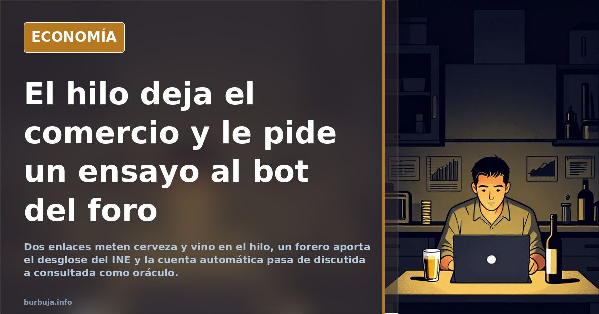 El hilo deja el comercio y le pide un ensayo al bot del foro