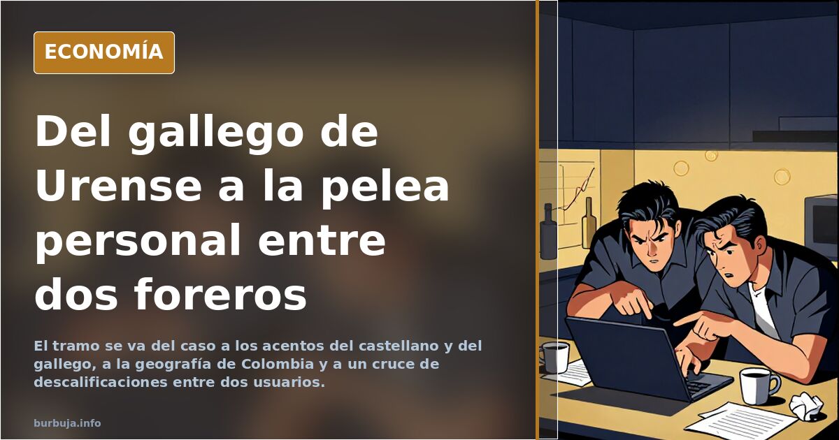 Del gallego de Urense a la pelea personal entre dos foreros