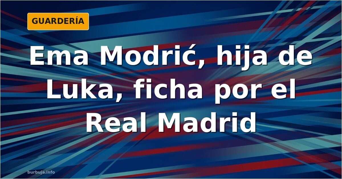 La hija de Modric es cadete en el Real Madrid
