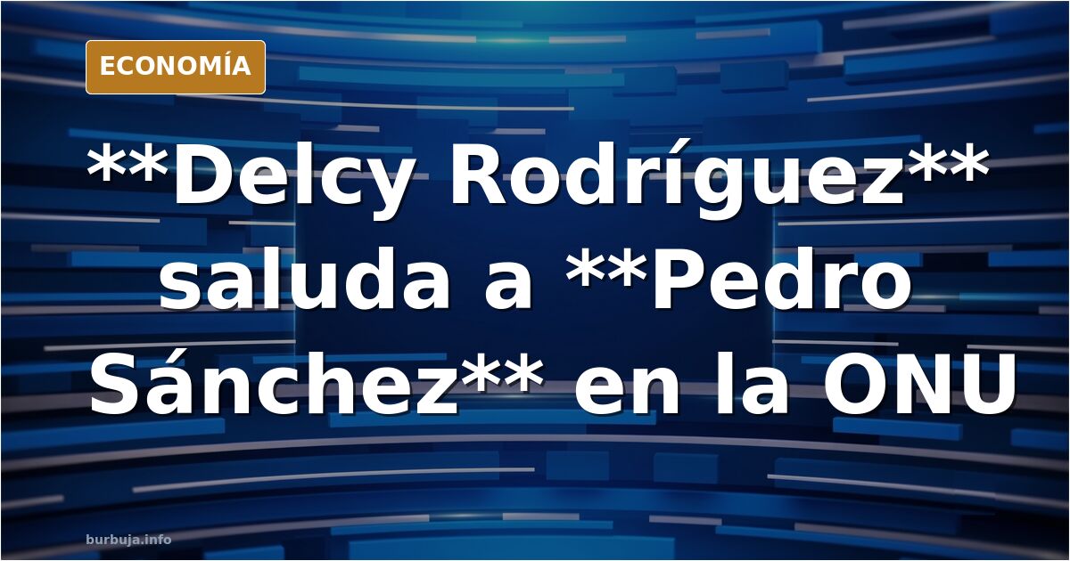 ¿Qué pregunto Delcy a Pedro hace dos dias?