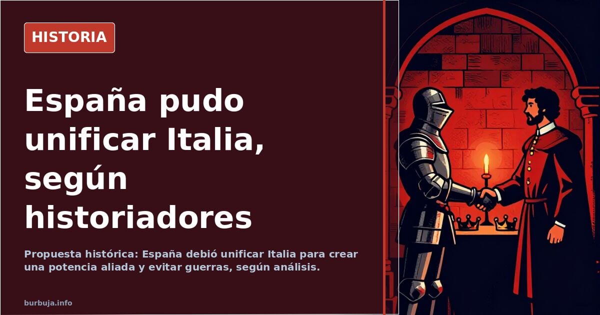 ESPAÑA debio UNIFICAR ITALIA