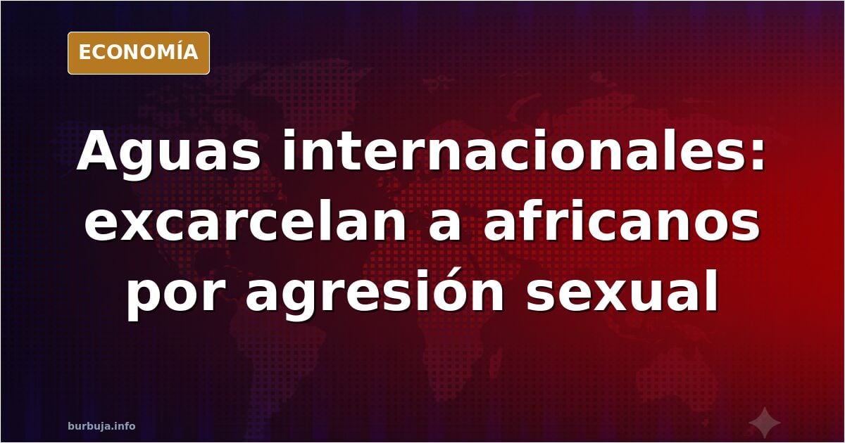 En libertad los jovenlandeses por abusar una muyer a 12 millas de España, son aguas internacionales. Ahora hay que darles asilo