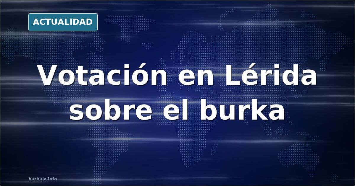 Este es el diputado que votó en contra de prohibir el burka en Lleida