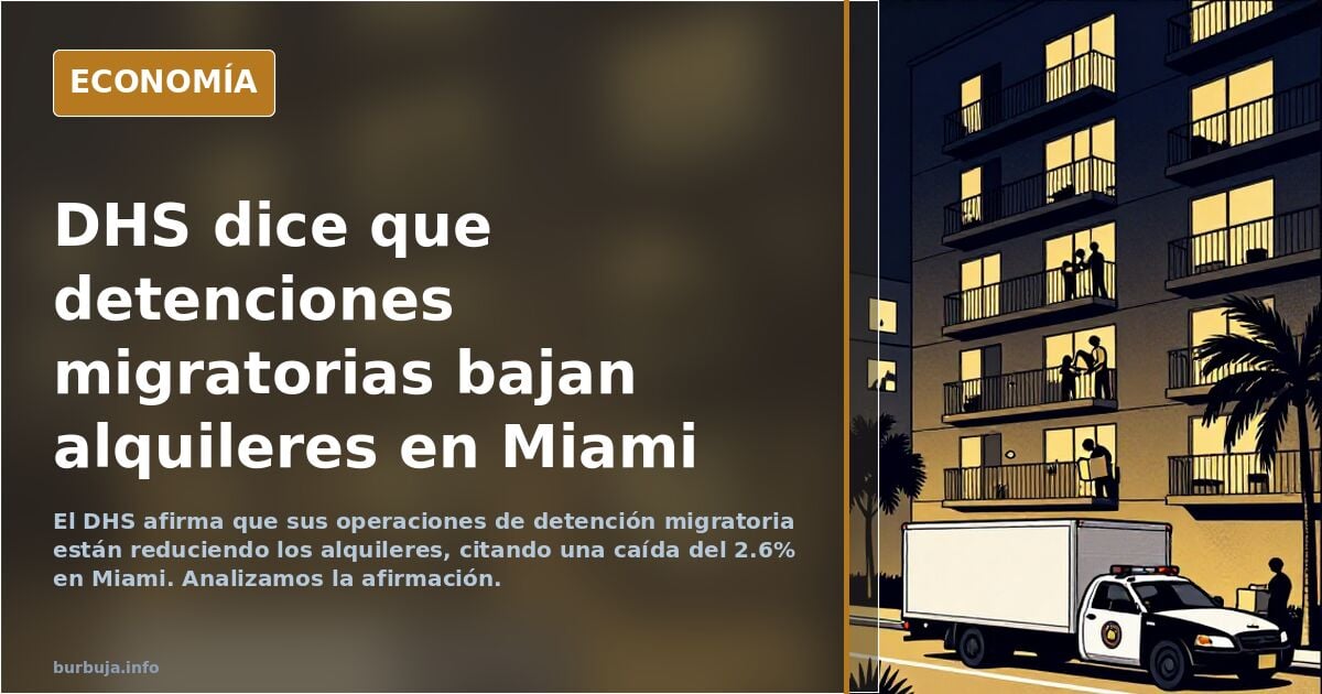 DHS asegura que el alquiler en Miami bajó por las detenciones de forasteros