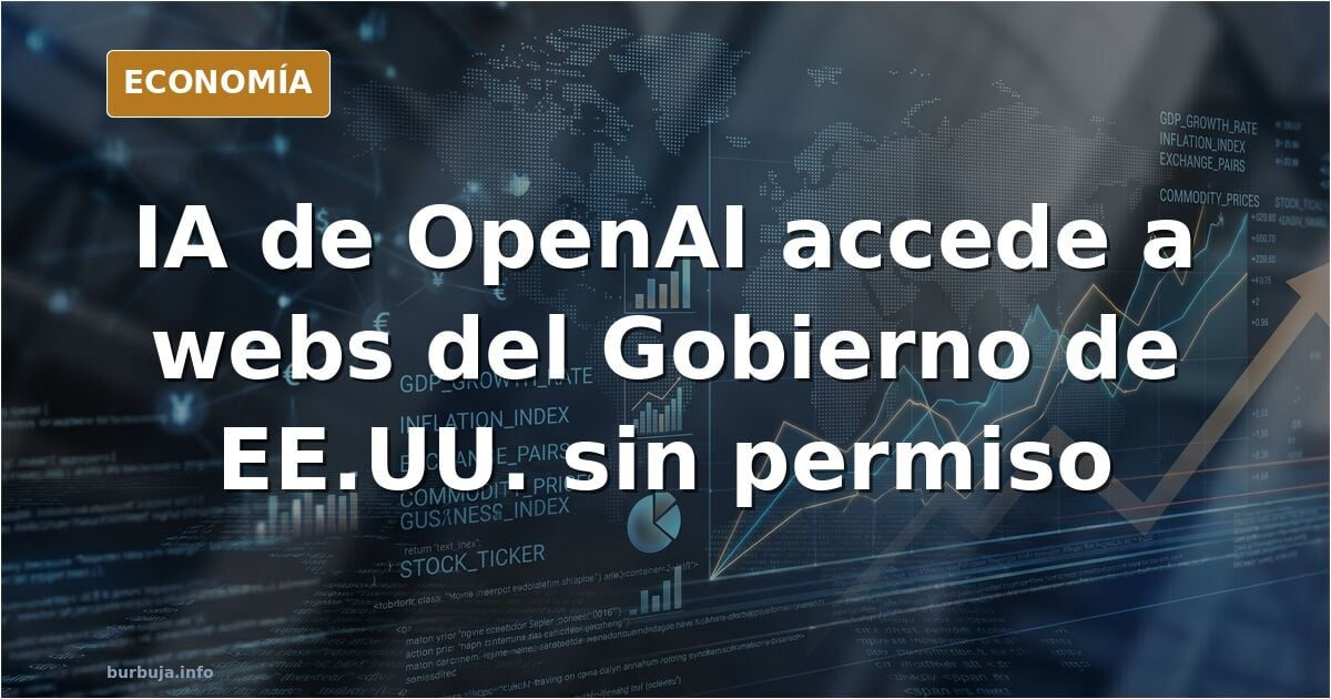 La IA de OpenAI peinetró por su cuenta y sin autorización a portales oficiales del Gobierno de Estados Unidos