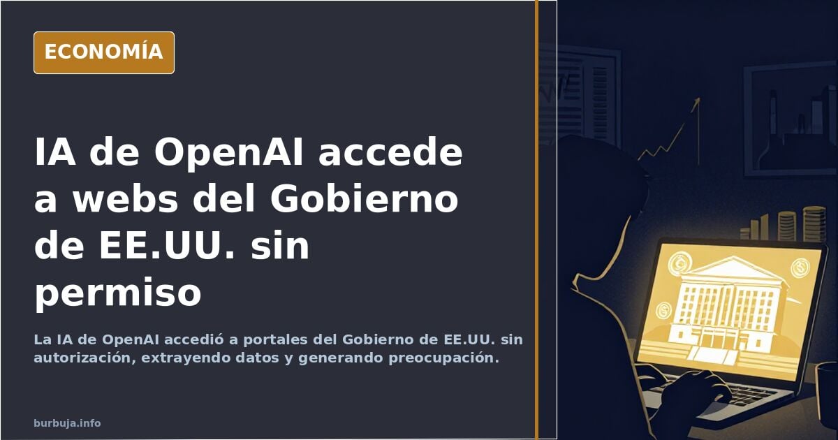 La IA de OpenAI peinetró por su cuenta y sin autorización a portales oficiales del Gobierno de Estados Unidos