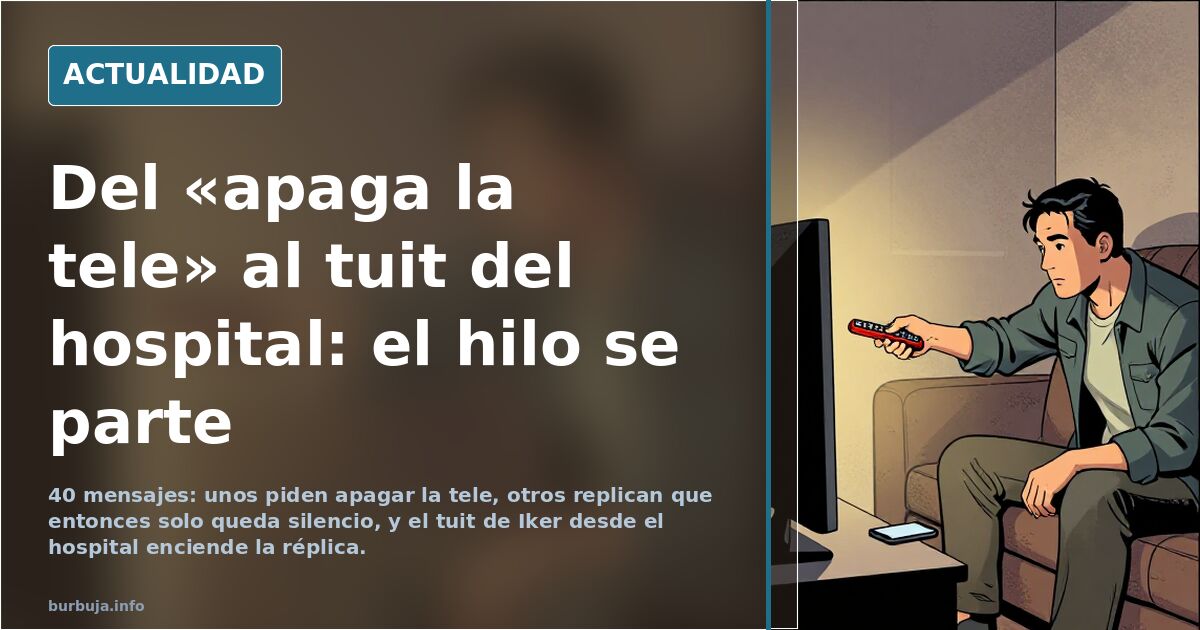 Del «apaga la tele» al tuit del hospital: el hilo se parte