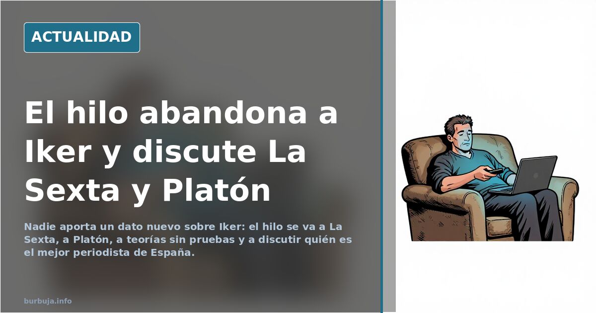 El hilo abandona a Iker y discute La Sexta y Platón