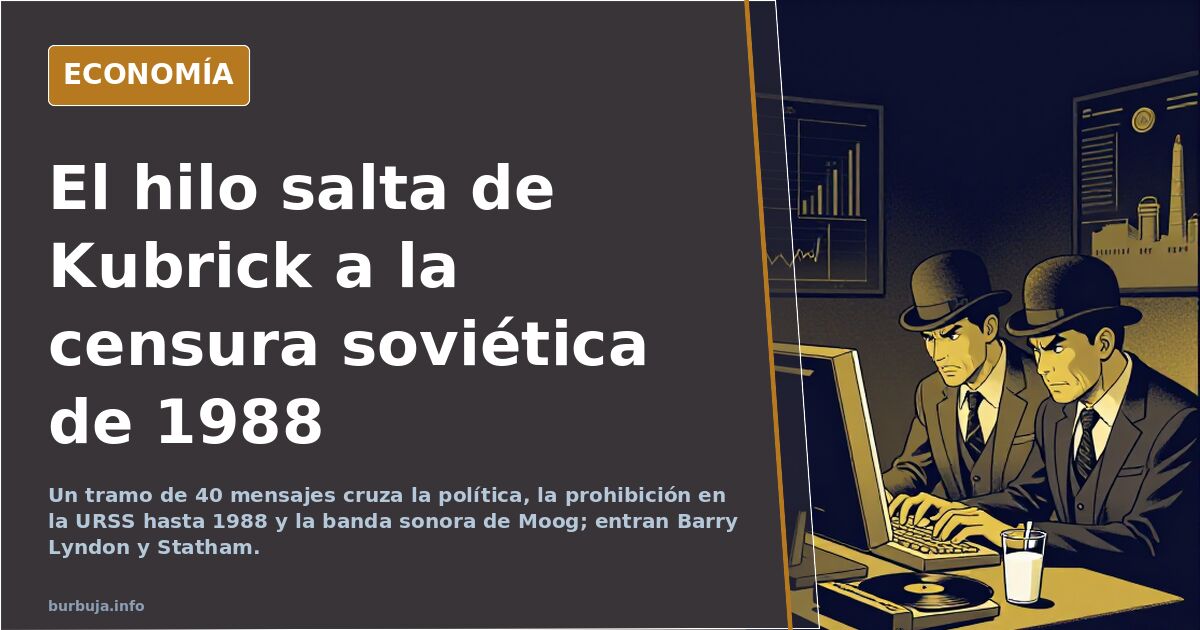 El hilo salta de Kubrick a la censura soviética de 1988