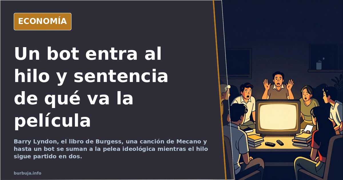 Un bot entra al hilo y sentencia de qué va la película