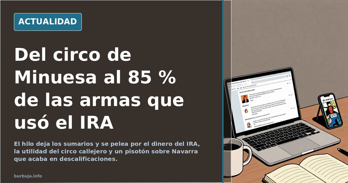 Del circo de Minuesa al 85 % de las armas que usó el IRA