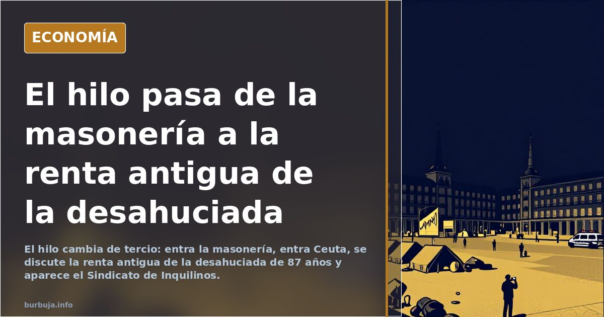 El hilo pasa de la masonería a la renta antigua de la desahuciada