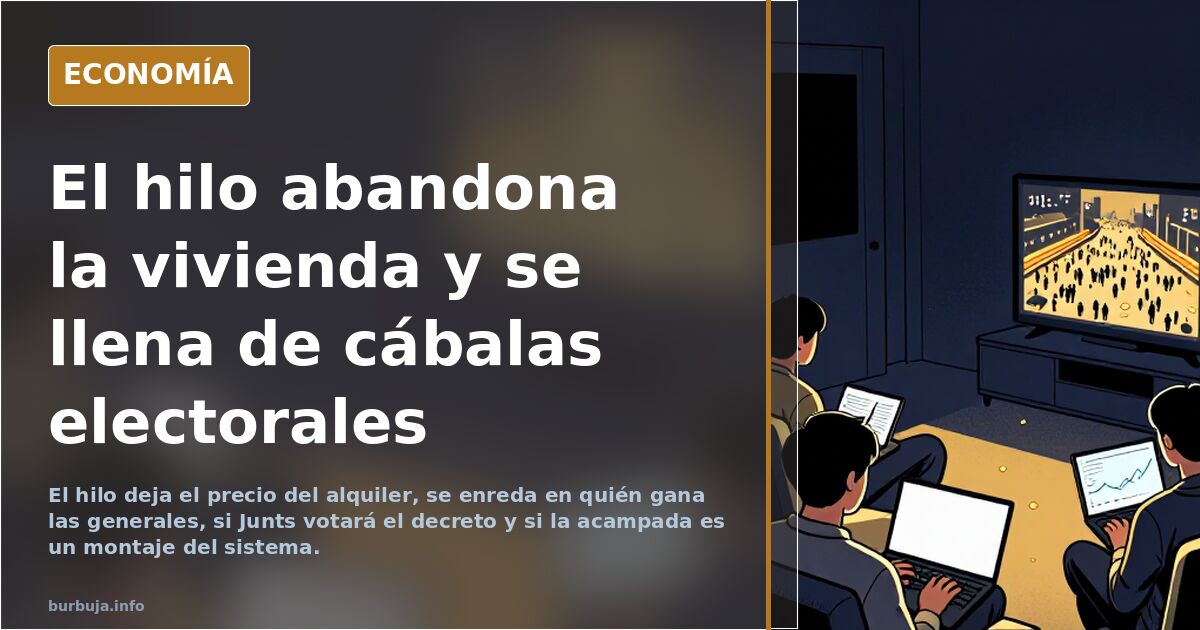 El hilo abandona la vivienda y se llena de cábalas electorales