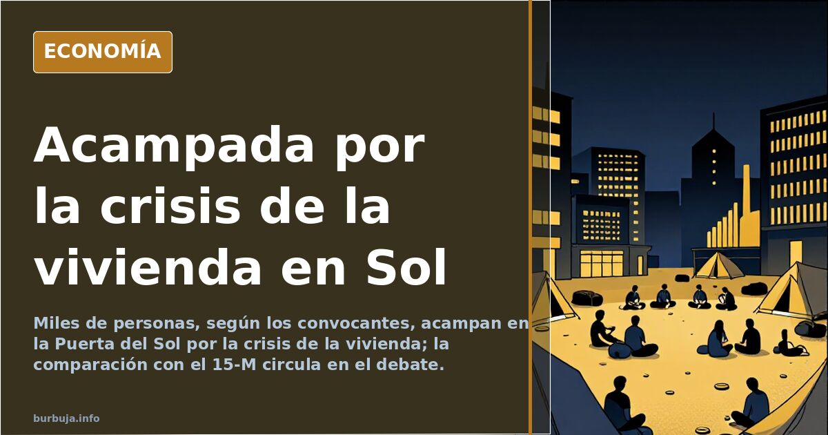 Tiendas de campaña y manifestantes en la Puerta del Sol de Madrid durante la acampada por la crisis de la vivienda