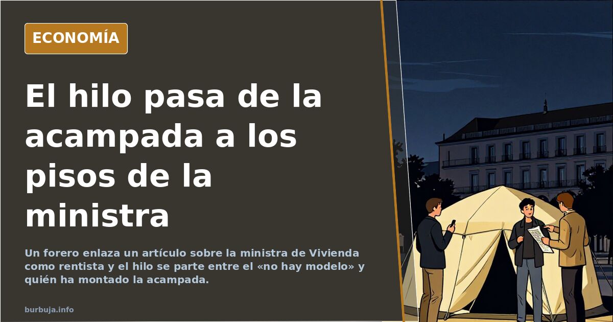 El hilo pasa de la acampada a los pisos de la ministra