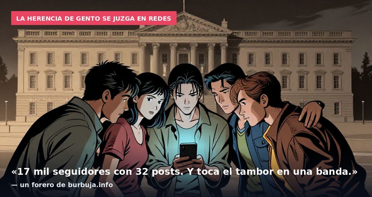 La herencia de Gento se juzga en redes: «17 mil seguidores con 32 posts. Y toca el tambor en una banda.» — un forero de burbuja.info