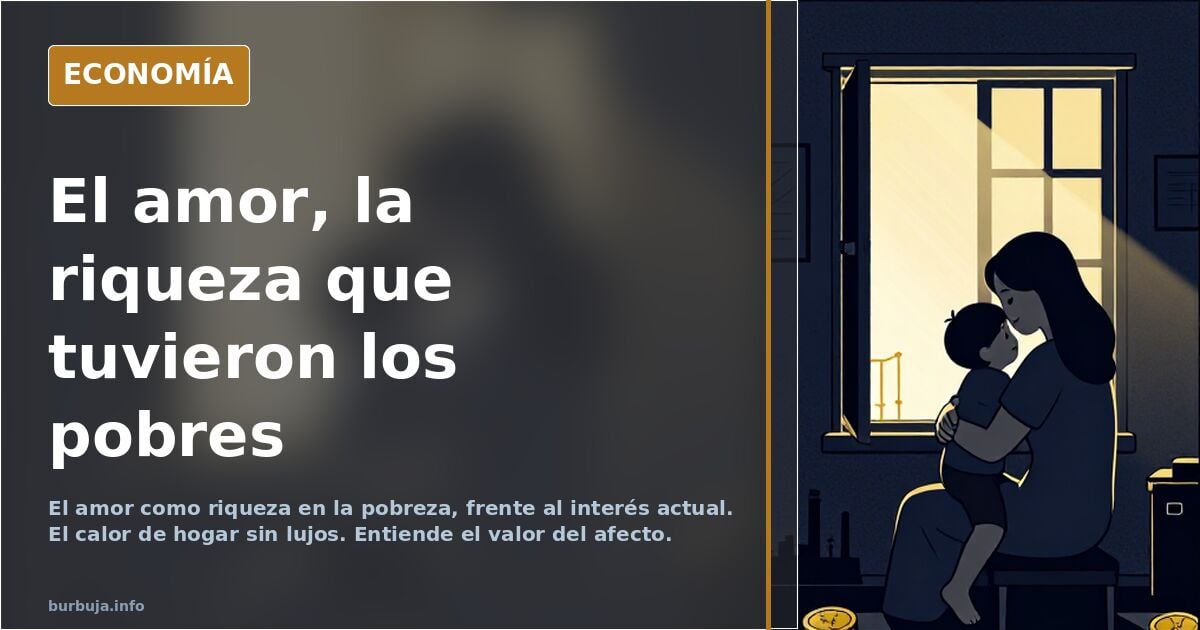 El Amor fue la Riqueza de los Pobres.