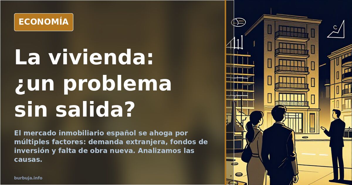 El problema de la vivienda NO TIENE SOLUCIÓN