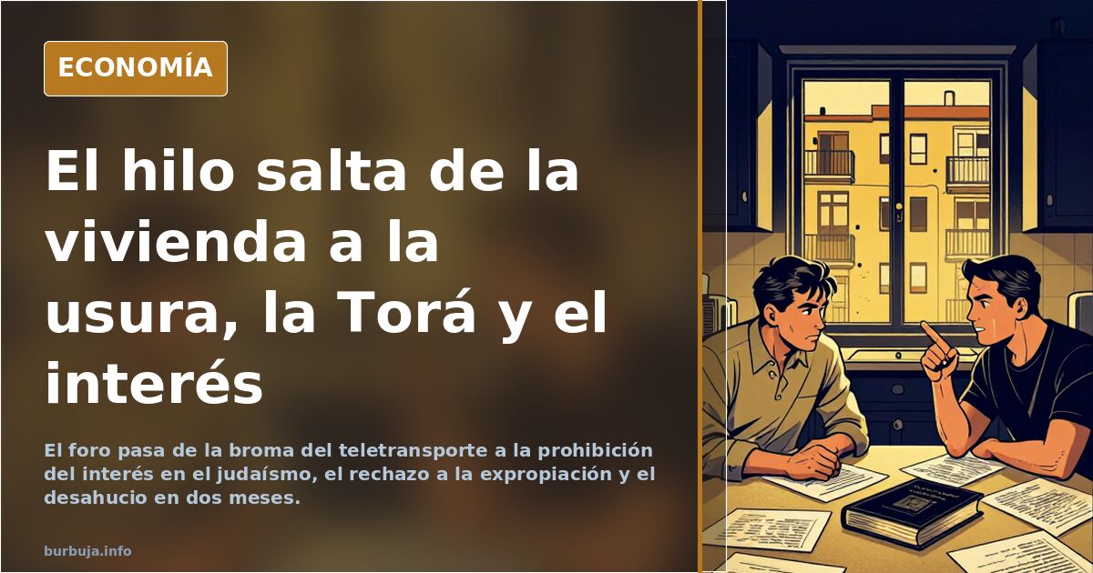 El hilo salta de la vivienda a la usura, la Torá y el interés