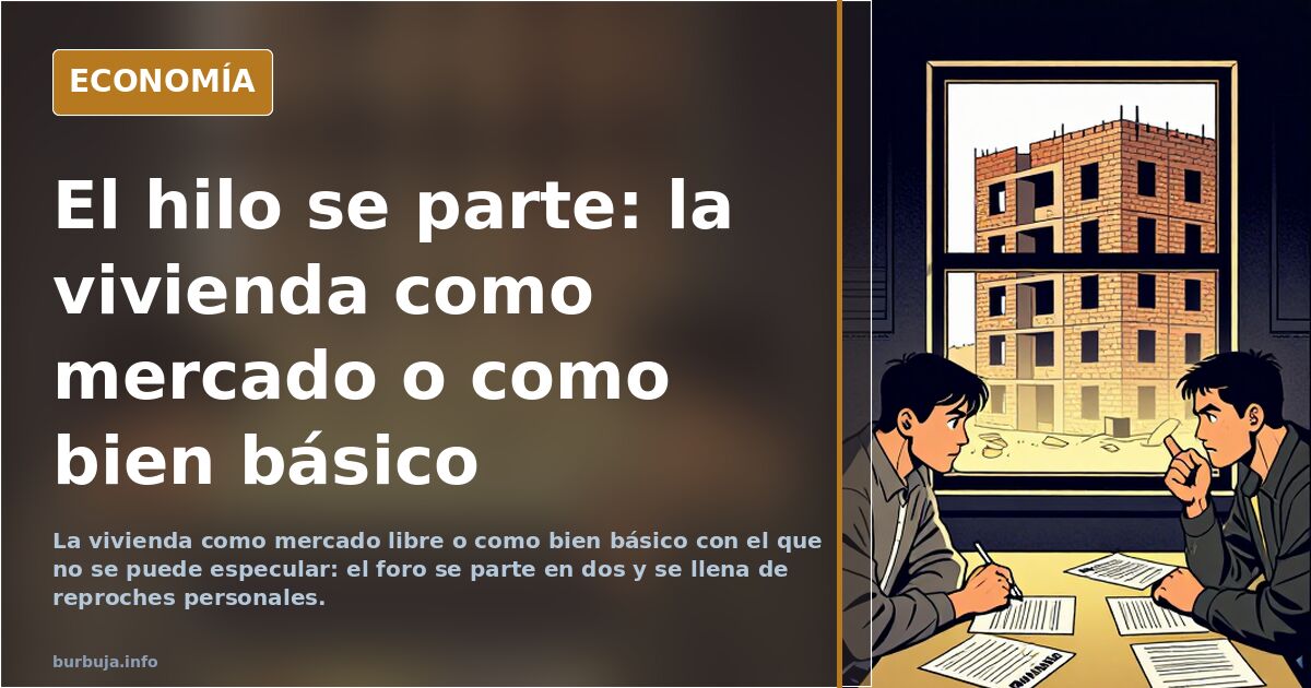 El hilo se parte: la vivienda como mercado o como bien básico