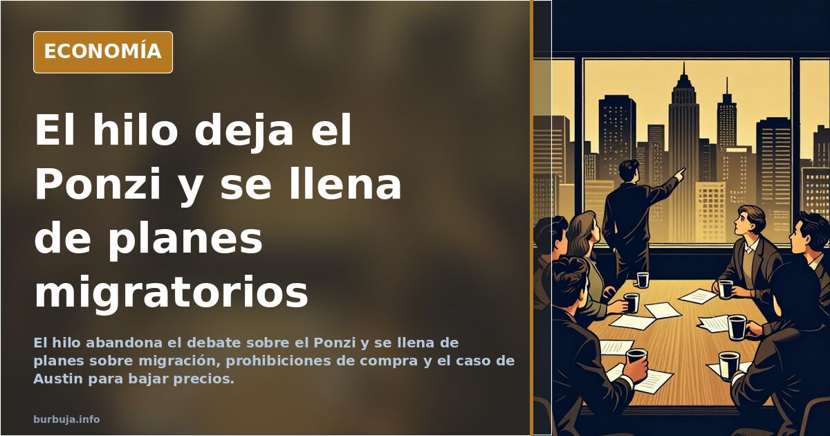 El hilo deja el Ponzi y se llena de planes migratorios