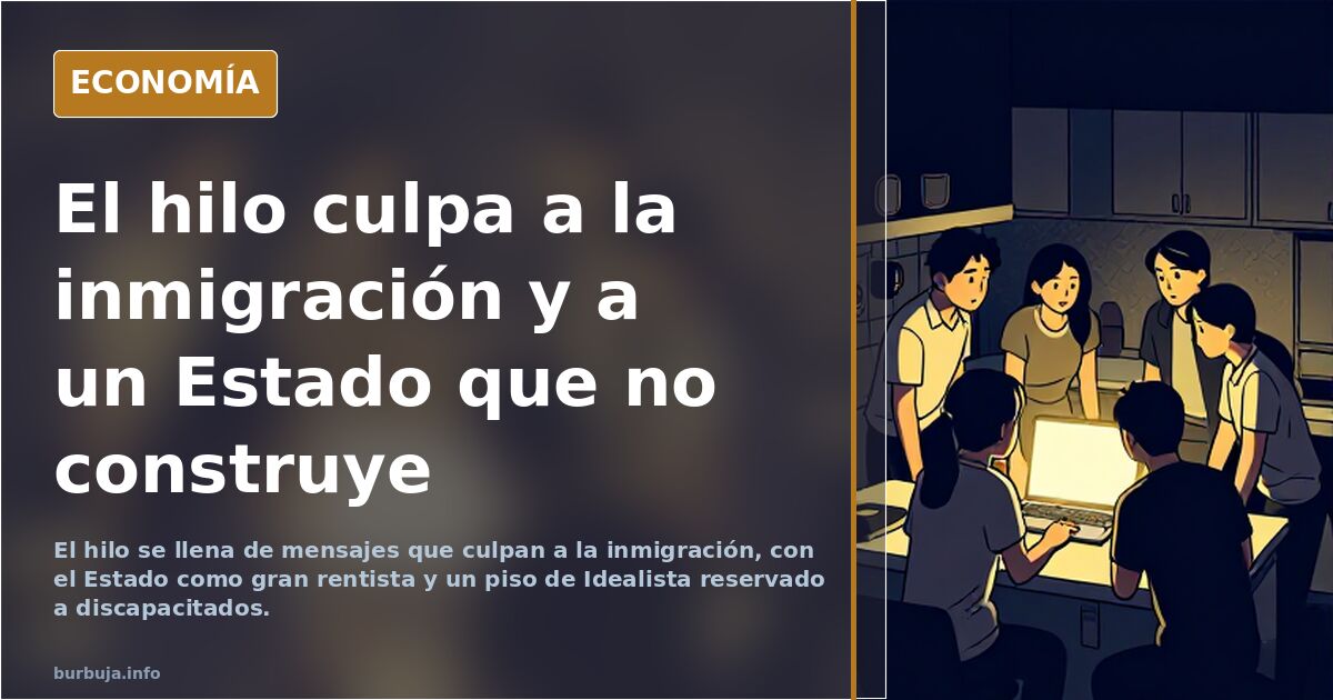 El hilo culpa a la inmigración y a un Estado que no construye