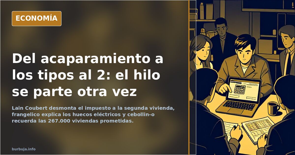 Del acaparamiento a los tipos al 2: el hilo se parte otra vez