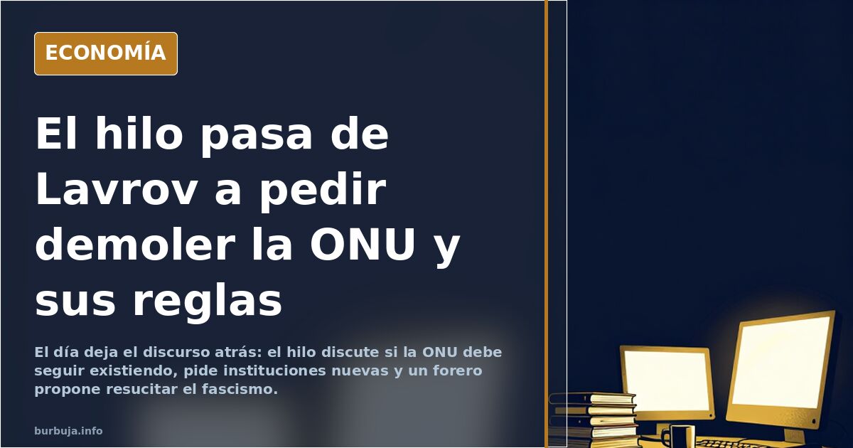El hilo pasa de Lavrov a pedir demoler la ONU y sus reglas