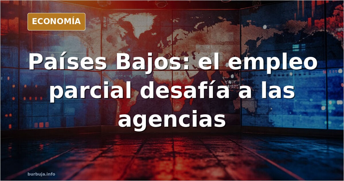 La revolución laboral de Países Bajos, la economía donde casi nadie quiere trabajar a tiempo completo, golpea a las poderosas agencias de empleo