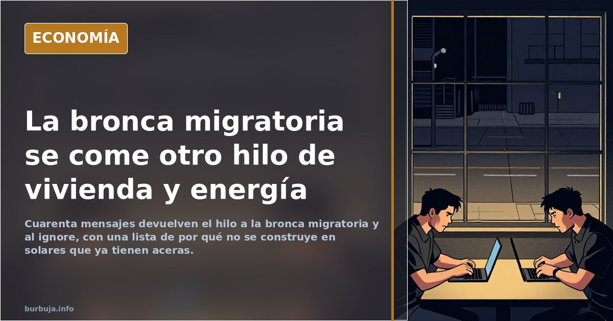 La bronca migratoria se come otro hilo de vivienda y energía