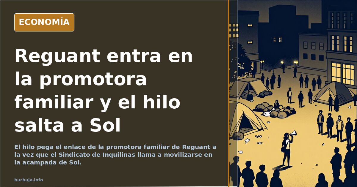 Reguant entra en la promotora familiar y el hilo salta a Sol